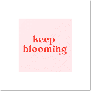 Keep Blooming Posters and Art